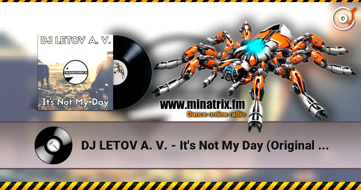 DJ LETOV A. V. - It's Not My Day (Original Mix) жоғары сапада онлайн тыңдау | Minatrix.FM