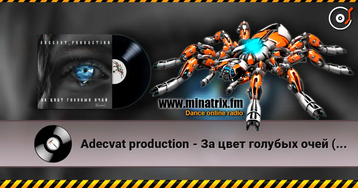 Adecvat production - За цвет голубых очей (Remix) жоғары сапада онлайн тыңдау | Minatrix.FM