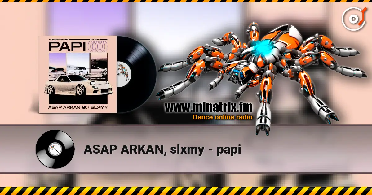 ASAP ARKAN, slxmy - papi жоғары сапада онлайн тыңдау | Minatrix.FM