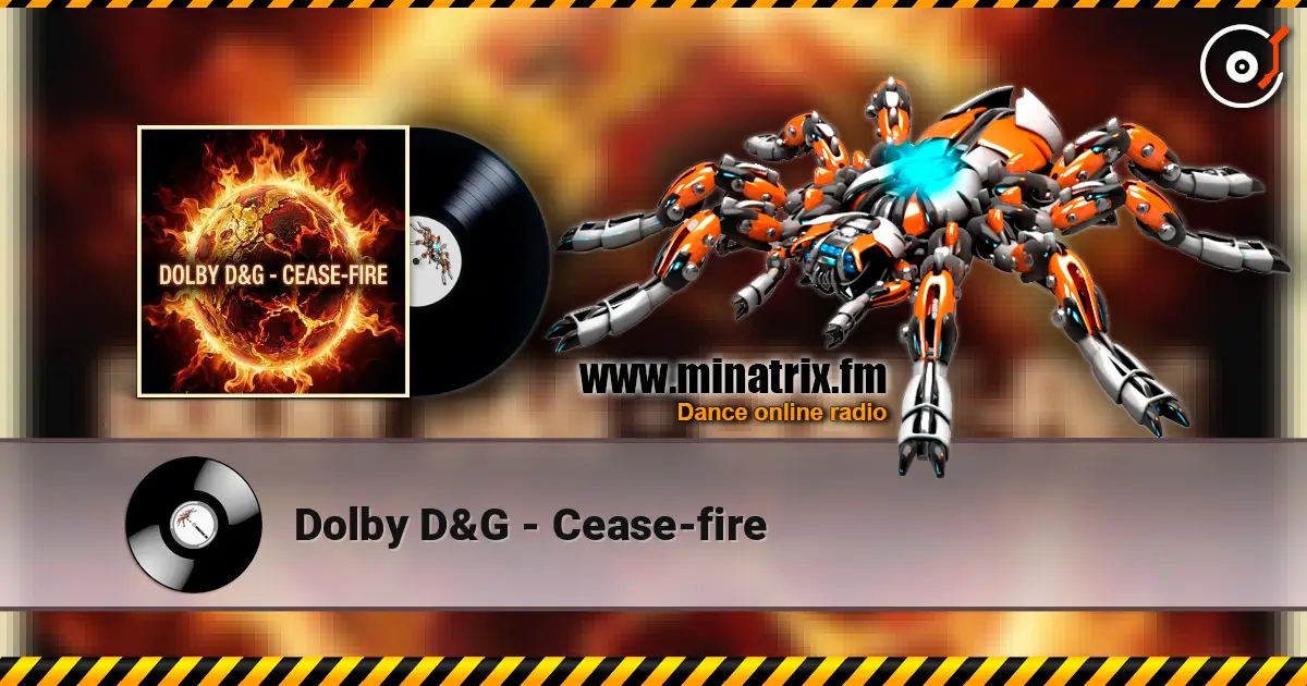 Dolby D&G - Cease-fire жоғары сапада онлайн тыңдау | Minatrix.FM