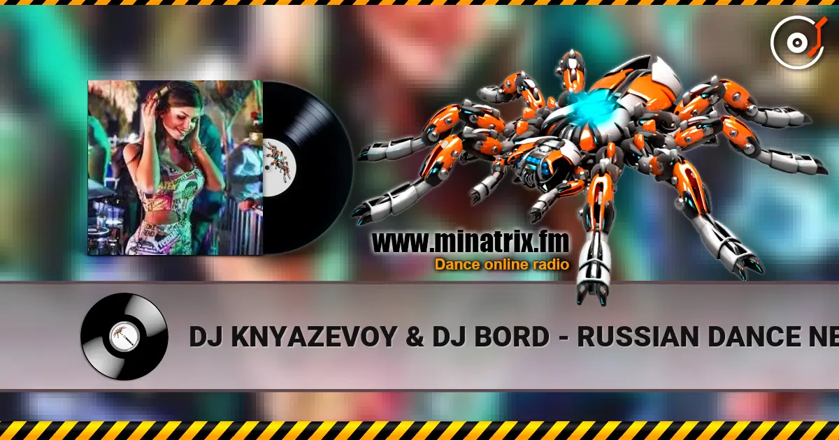 DJ KNYAZEVOY & DJ BORD - RUSSIAN DANCE NEW YEAR жоғары сапада онлайн тыңдау | Minatrix.FM