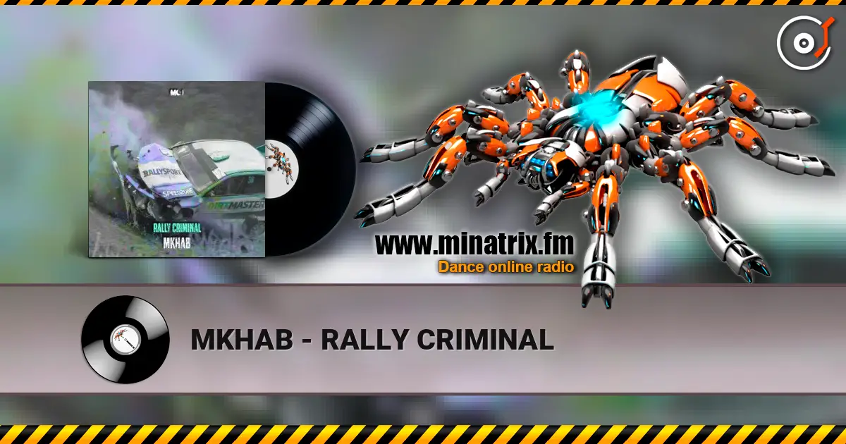 MKHAB - RALLY CRIMINAL жоғары сапада онлайн тыңдау | Minatrix.FM