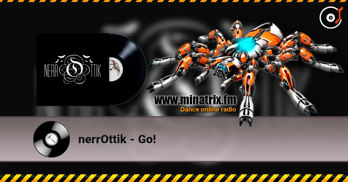 nerrOttik - Go! жоғары сапада онлайн тыңдау | Minatrix.FM