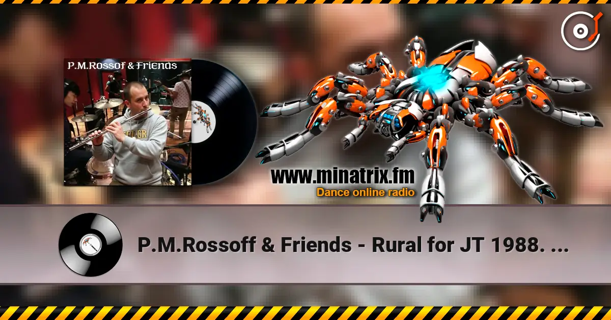 P.M.Rossoff & Friends - Rural for JT 1988. Instrumental studio demo 1993. Remix 2026 жоғары сапада онлайн тыңдау | Minatrix.FM