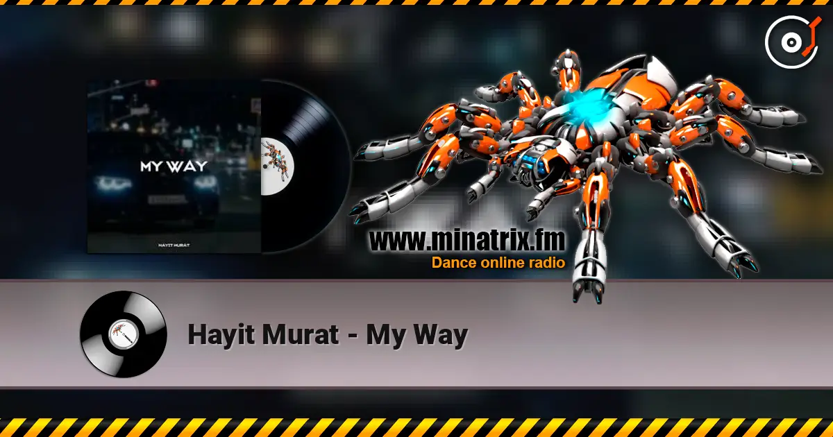 Hayit Murat - My Way жоғары сапада онлайн тыңдау | Minatrix.FM