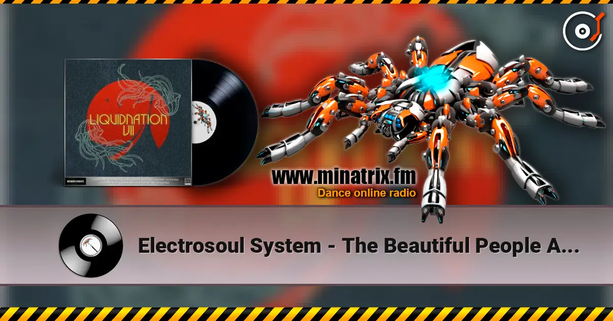 Electrosoul System - The Beautiful People Around жоғары сапада онлайн тыңдау | Minatrix.FM