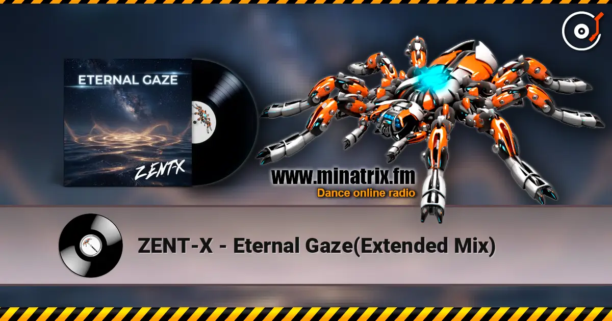 ZENT-X - Eternal Gaze(Extended Mix) жоғары сапада онлайн тыңдау | Minatrix.FM