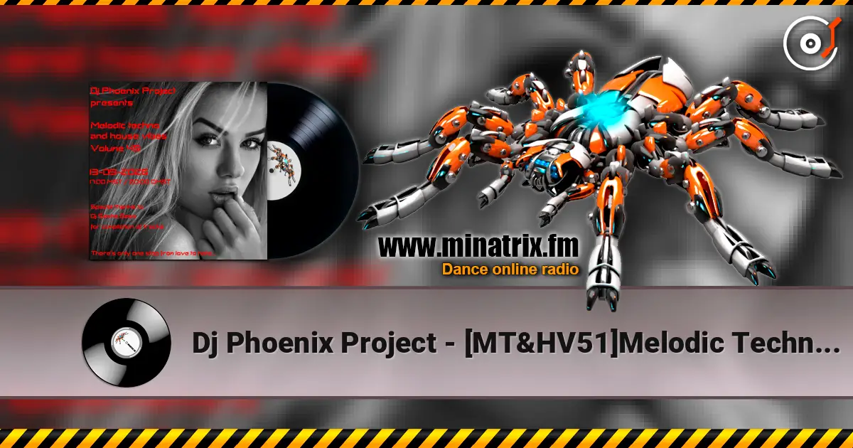 Dj Phoenix Project - [MT&HV51]Melodic Techno&House Vibes vol.51 жоғары сапада онлайн тыңдау | Minatrix.FM