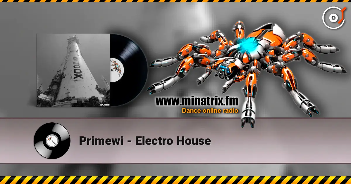 Primewi - Electro House жоғары сапада онлайн тыңдау | Minatrix.FM