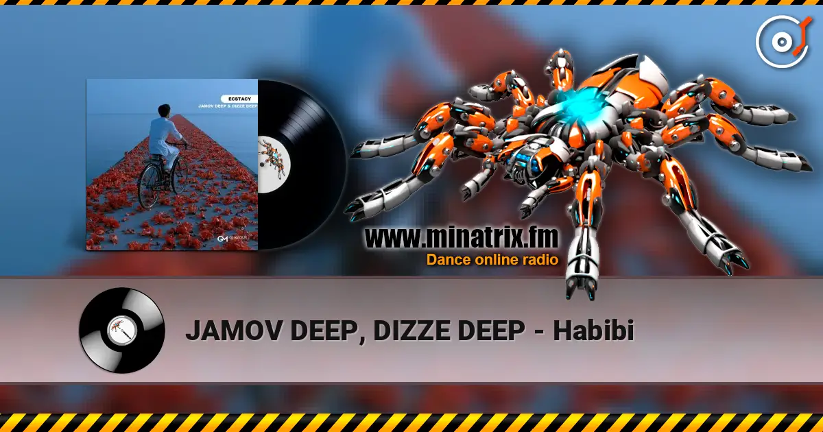 JAMOV DEEP, DIZZE DEEP - Habibi 高品质在线收听 | Minatrix.FM