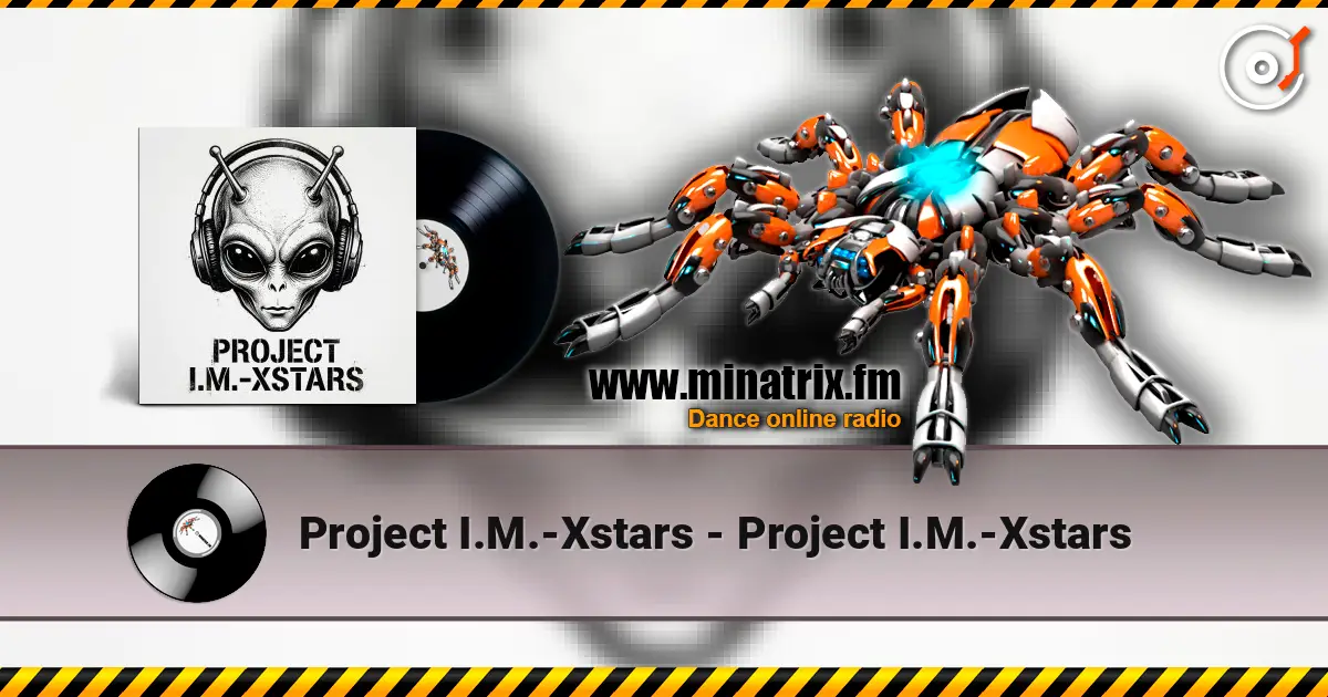 Project I.M.-Xstars - Project I.M.-Xstars жоғары сапада онлайн тыңдау | Minatrix.FM