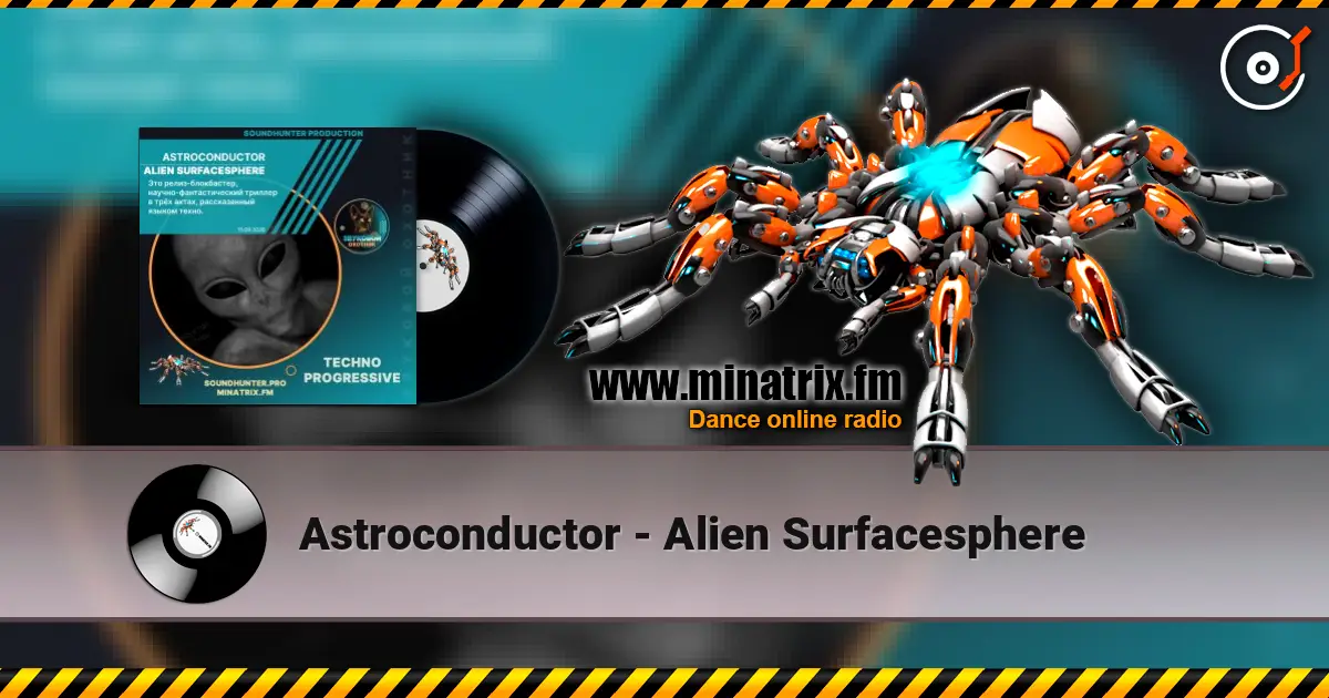 Astroconductor - Alien Surfacesphere жоғары сапада онлайн тыңдау | Minatrix.FM