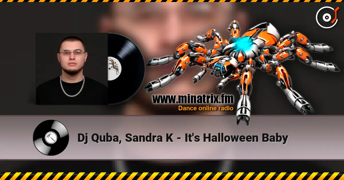 Dj Quba, Sandra K - It's Halloween Baby жоғары сапада онлайн тыңдау | Minatrix.FM