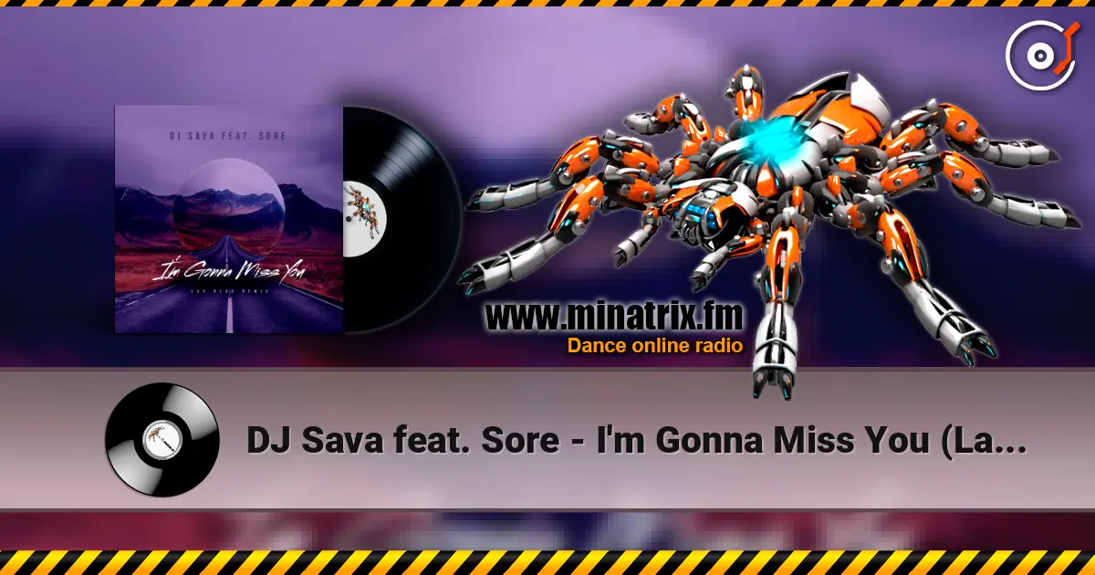 DJ Sava feat. Sore - I'm Gonna Miss You (Las Olas Remix) жоғары сапада онлайн тыңдау | Minatrix.FM