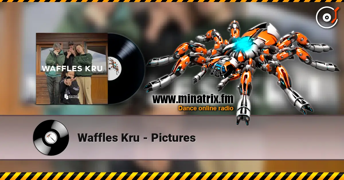 Waffles Kru - Pictures жоғары сапада онлайн тыңдау | Minatrix.FM