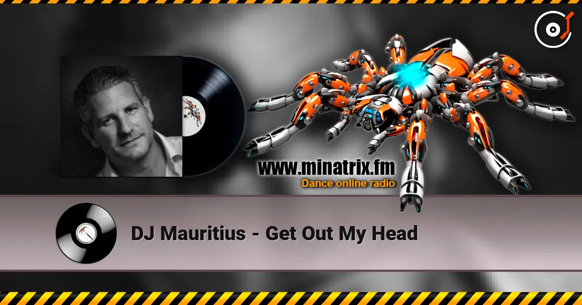 DJ Mauritius - Get Out My Head жоғары сапада онлайн тыңдау | Minatrix.FM