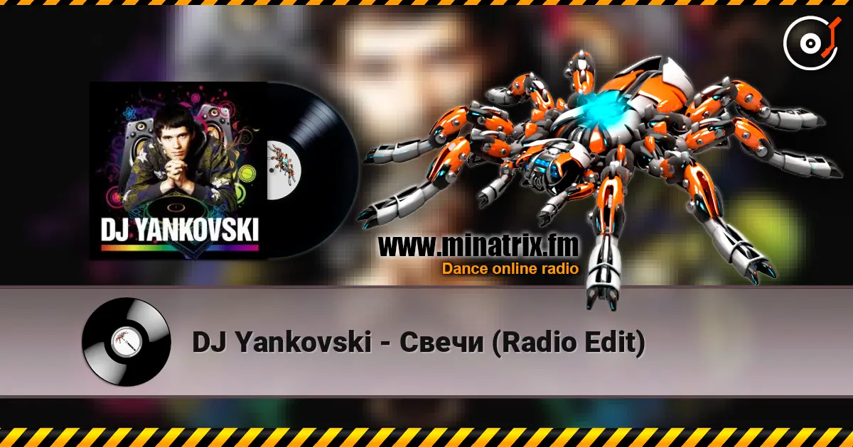 DJ Yankovski - Свечи (Radio Edit) жоғары сапада онлайн тыңдау | Minatrix.FM