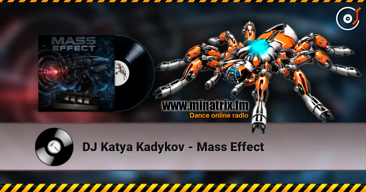 DJ Katya Kadykov - Mass Effect жоғары сапада онлайн тыңдау | Minatrix.FM