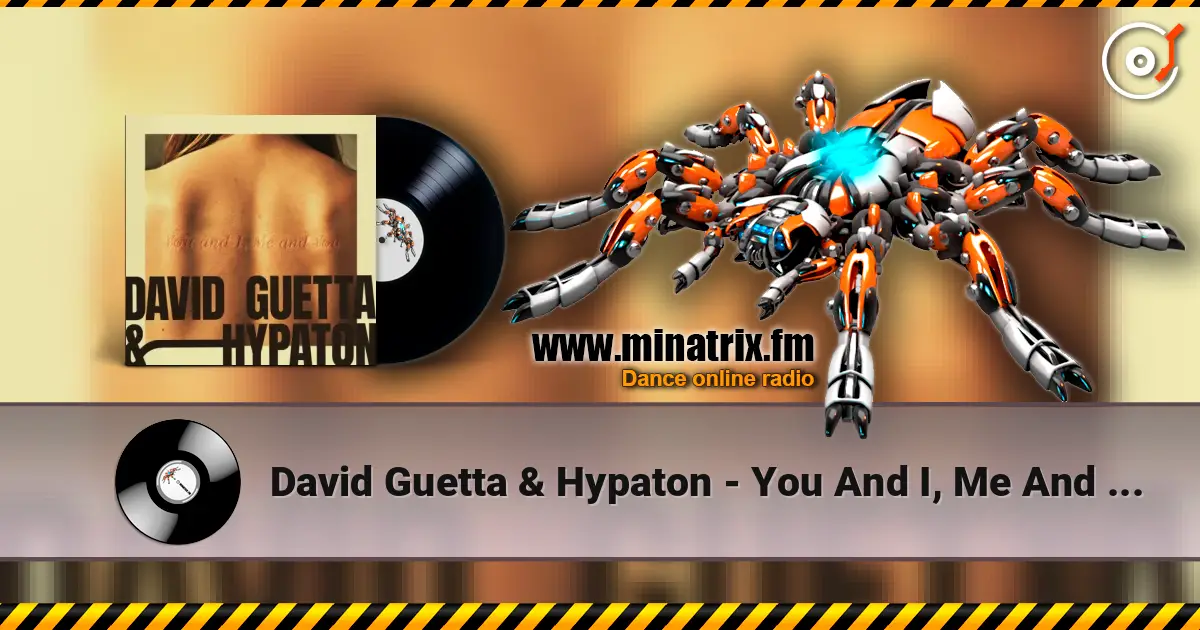 David Guetta & Hypaton - You And I, Me And You жоғары сапада онлайн тыңдау | Minatrix.FM