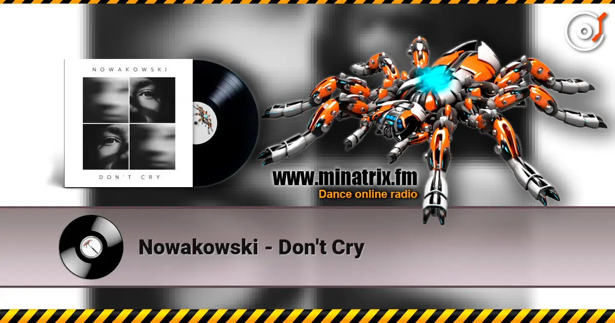 Nowakowski - Don't Cry жоғары сапада онлайн тыңдау | Minatrix.FM