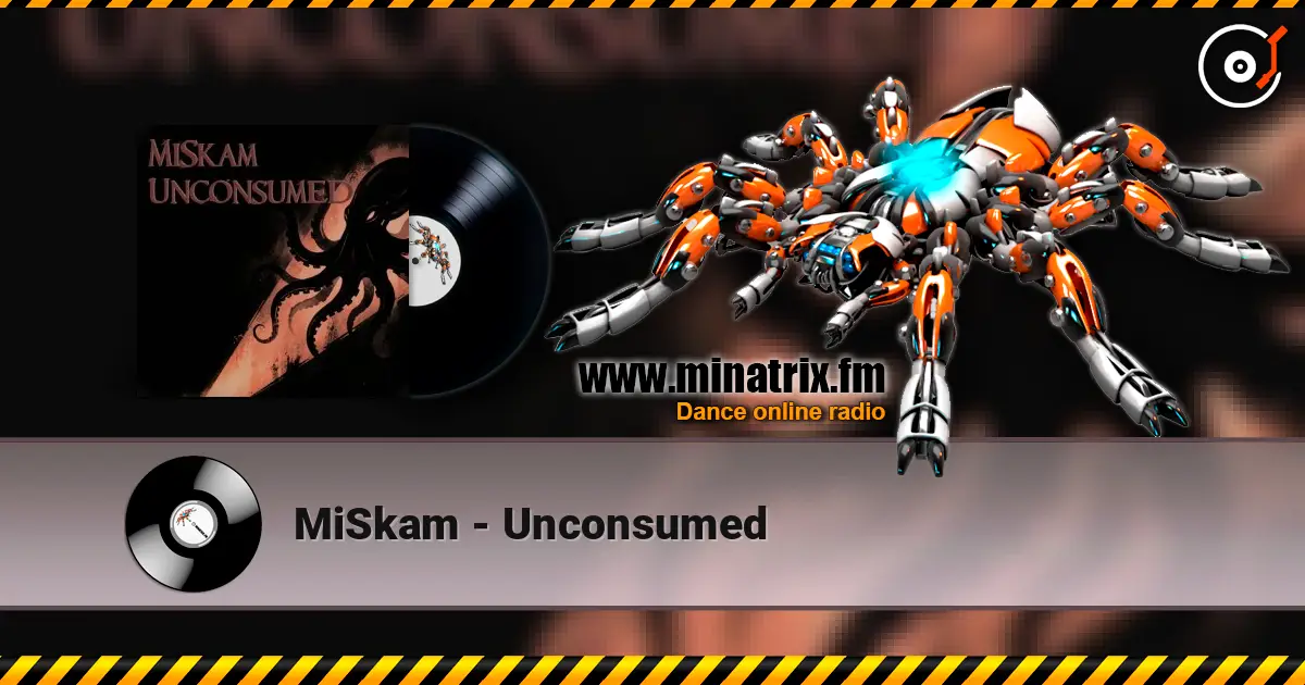 MiSkam - Unconsumed жоғары сапада онлайн тыңдау | Minatrix.FM