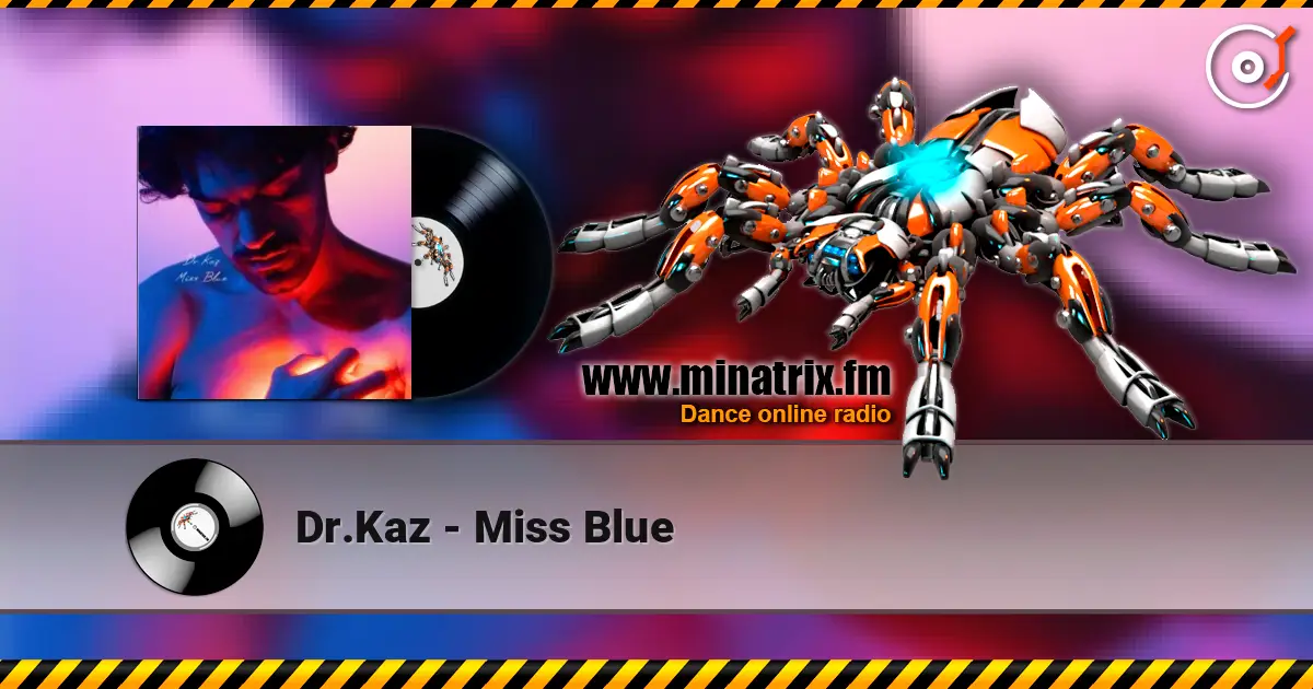 Dr.Kaz - Miss Blue жоғары сапада онлайн тыңдау | Minatrix.FM