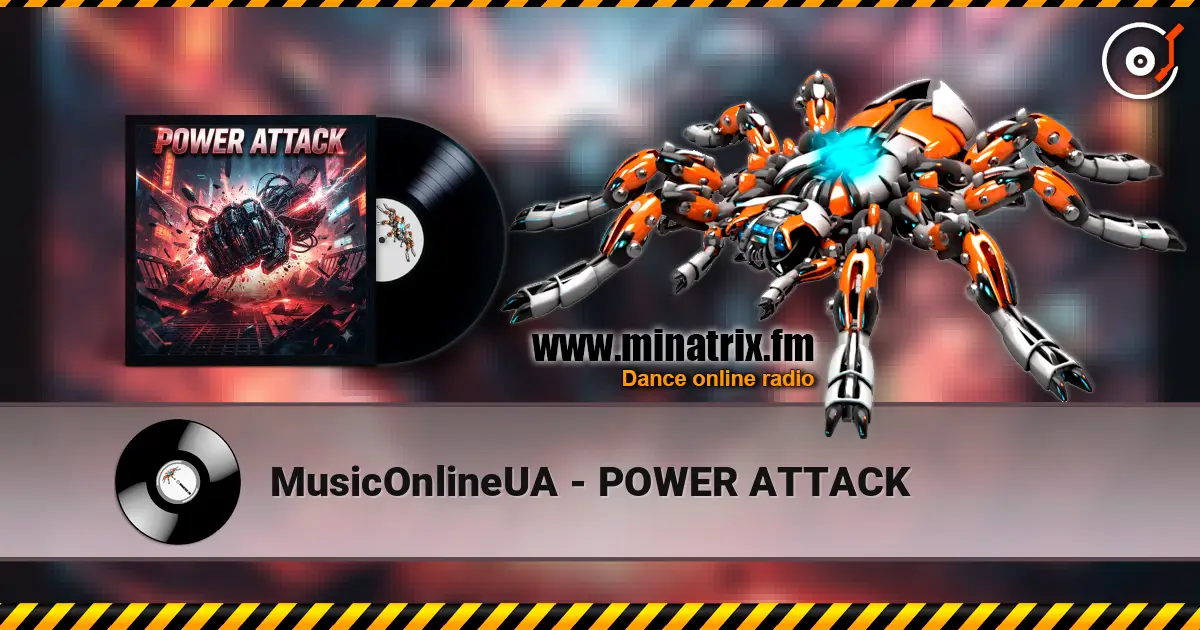 MusicOnlineUA - POWER ATTACK жоғары сапада онлайн тыңдау | Minatrix.FM