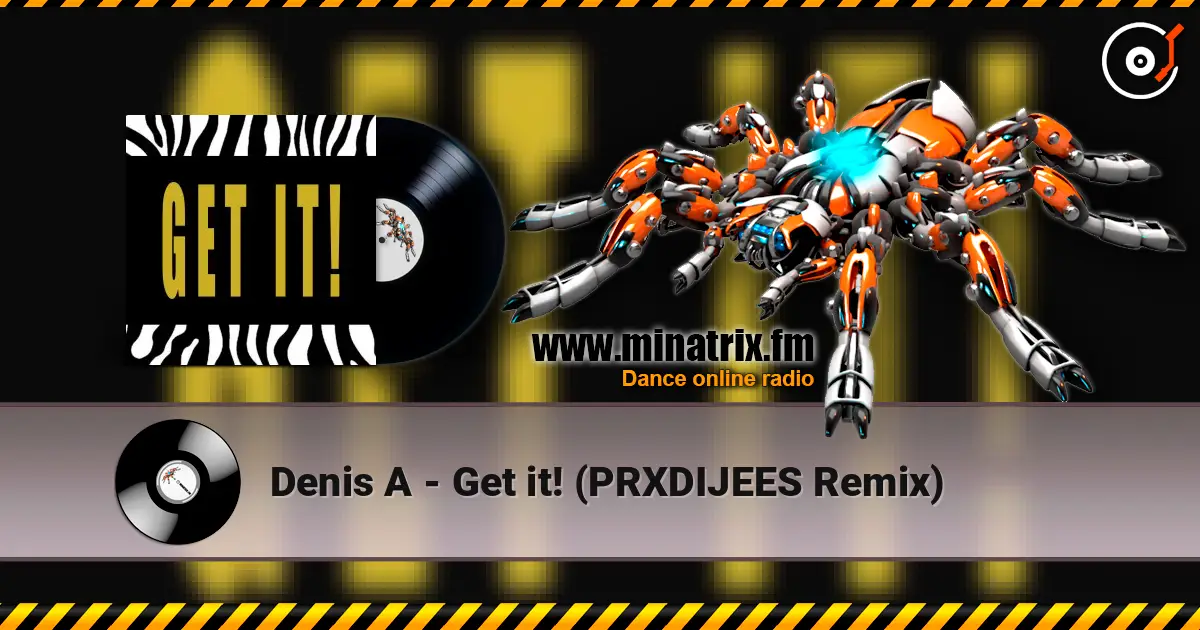 Denis A - Get it! (PRXDIJEES Remix) жоғары сапада онлайн тыңдау | Minatrix.FM