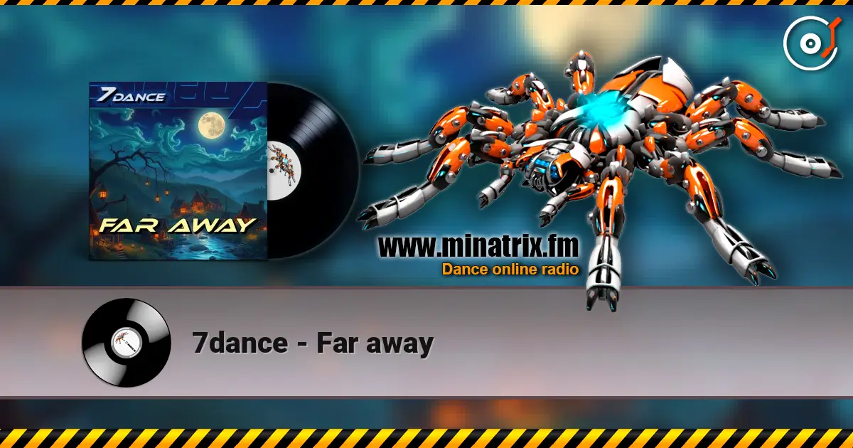 7dance - Far away жоғары сапада онлайн тыңдау | Minatrix.FM