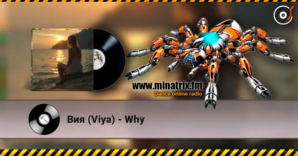 Вия (Viya) - Why жоғары сапада онлайн тыңдау | Minatrix.FM