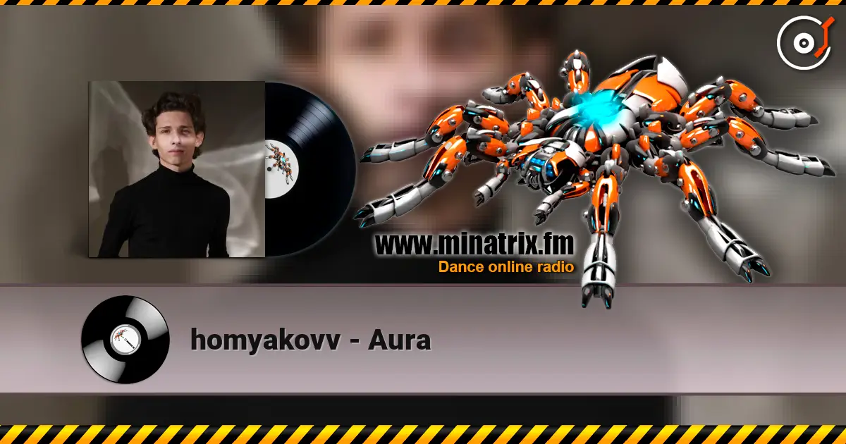 homyakovv - Aura жоғары сапада онлайн тыңдау | Minatrix.FM