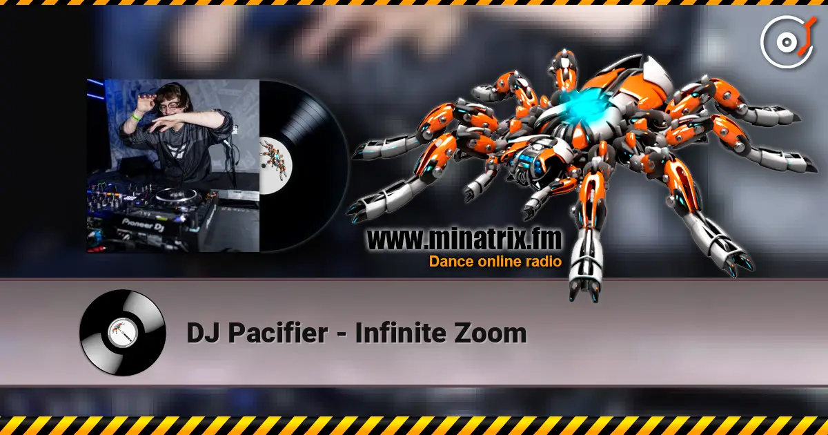 DJ Pacifier - Infinite Zoom жоғары сапада онлайн тыңдау | Minatrix.FM