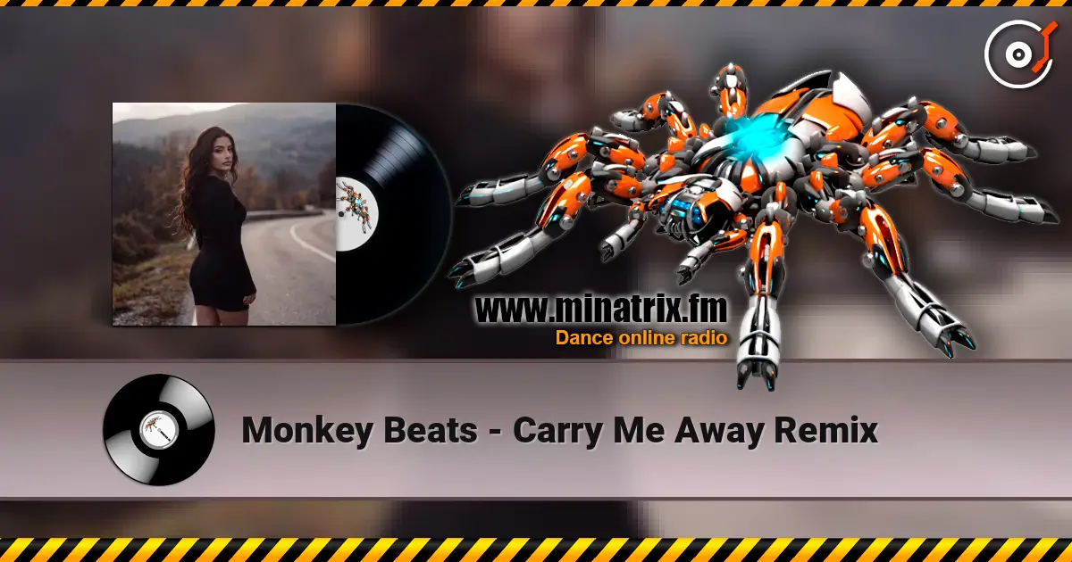 Monkey Beats - Carry Me Away Remix жоғары сапада онлайн тыңдау | Minatrix.FM