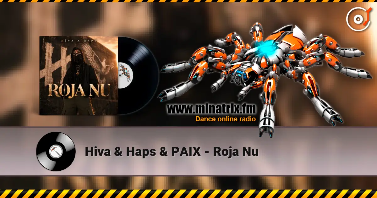 Hiva & Haps & PAIX - Roja Nu жоғары сапада онлайн тыңдау | Minatrix.FM