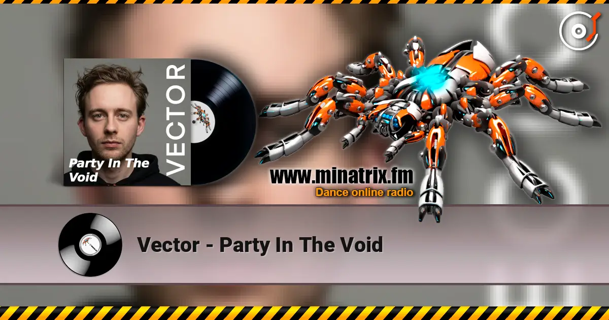 Vector - Party In The Void жоғары сапада онлайн тыңдау | Minatrix.FM