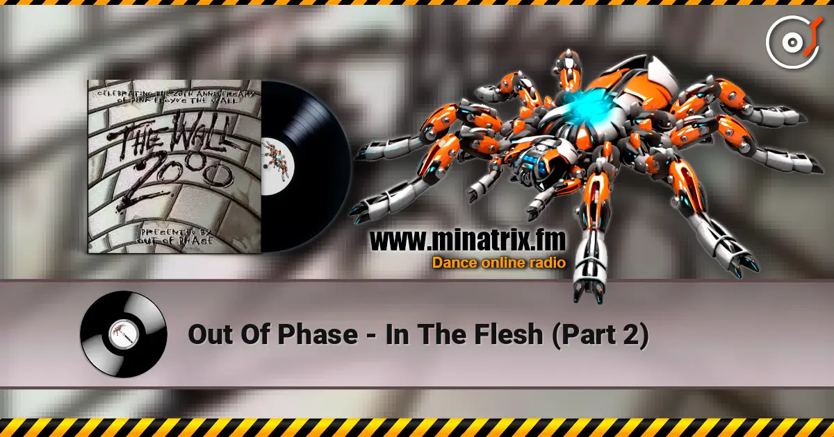 Out Of Phase - In The Flesh (Part 2) жоғары сапада онлайн тыңдау | Minatrix.FM