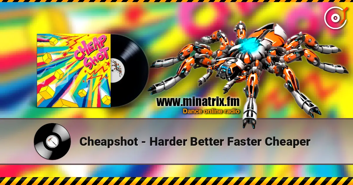 Cheapshot - Harder Better Faster Cheaper жоғары сапада онлайн тыңдау | Minatrix.FM