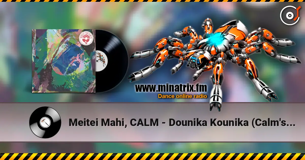 Meitei Mahi, CALM - Dounika Kounika (Calm's Mellow Mellow Acid Remix) жоғары сапада онлайн тыңдау | Minatrix.FM