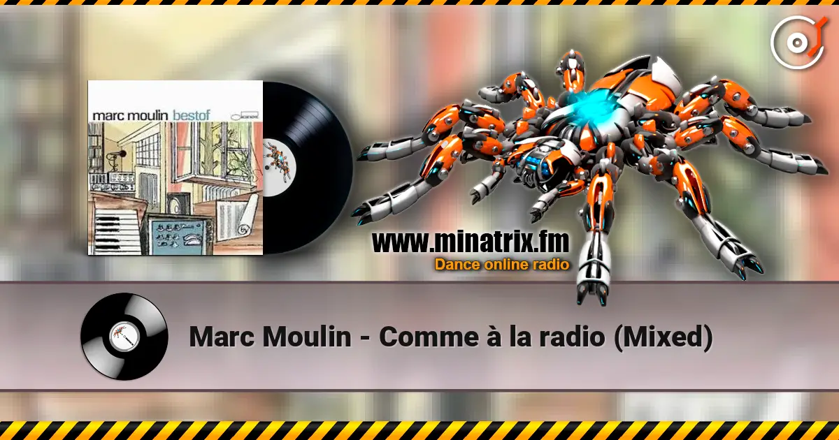 Marc Moulin - Comme à la radio (Mixed) жоғары сапада онлайн тыңдау | Minatrix.FM