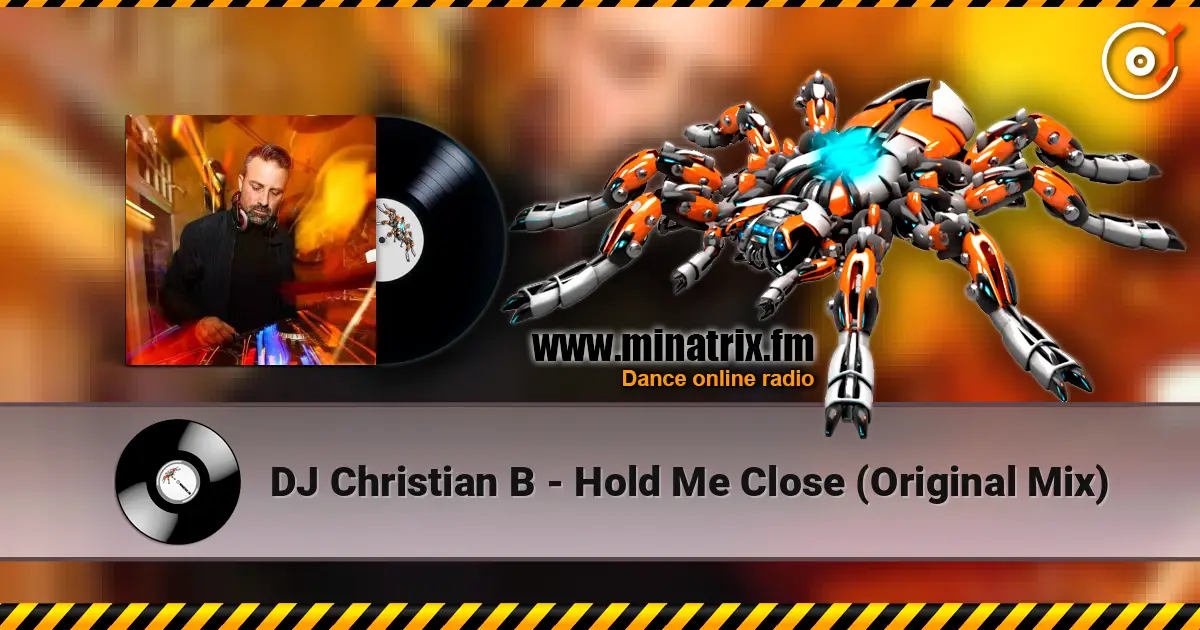 DJ Christian B - Hold Me Close (Original Mix) жоғары сапада онлайн тыңдау | Minatrix.FM