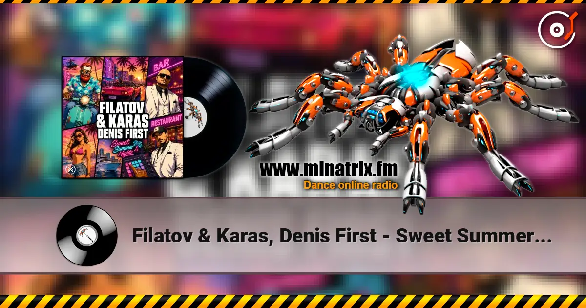 Filatov & Karas, Denis First - Sweet Summer Nights жоғары сапада онлайн тыңдау | Minatrix.FM
