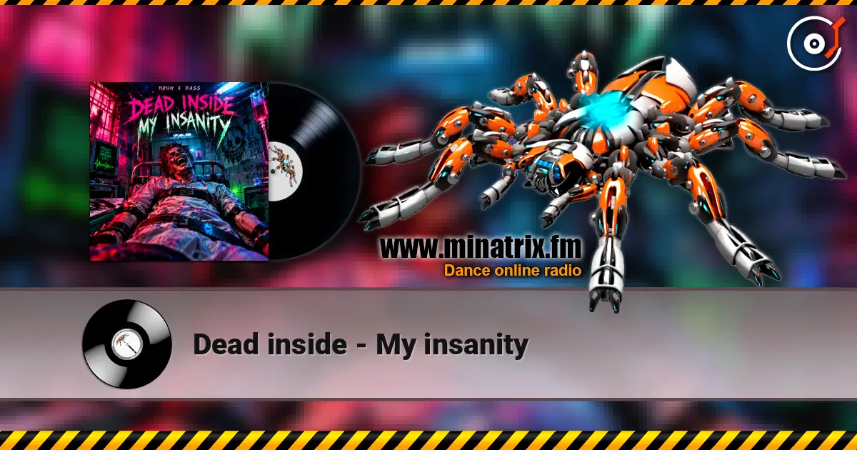 Dead inside - My insanity жоғары сапада онлайн тыңдау | Minatrix.FM