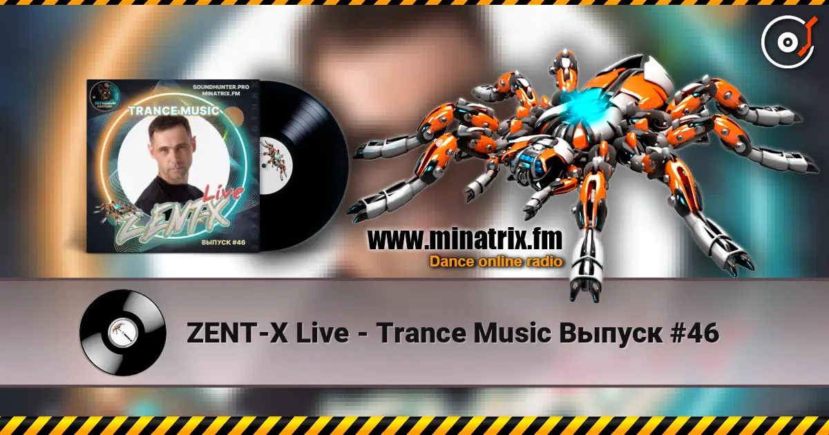 ZENT-X Live - Trance Music Выпуск #46 жоғары сапада онлайн тыңдау | Minatrix.FM