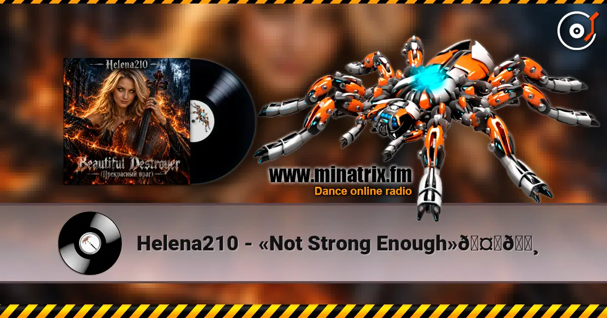 Helena210 - «Not Strong Enough»🤘🎸 escuchar online en alta calidad | Minatrix.FM