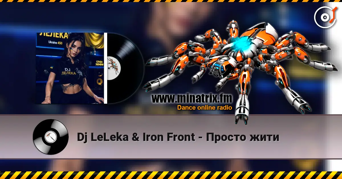 Dj LeLeka & Iron Front - Просто жити слухати онлайн у високій якості | Minatrix.FM