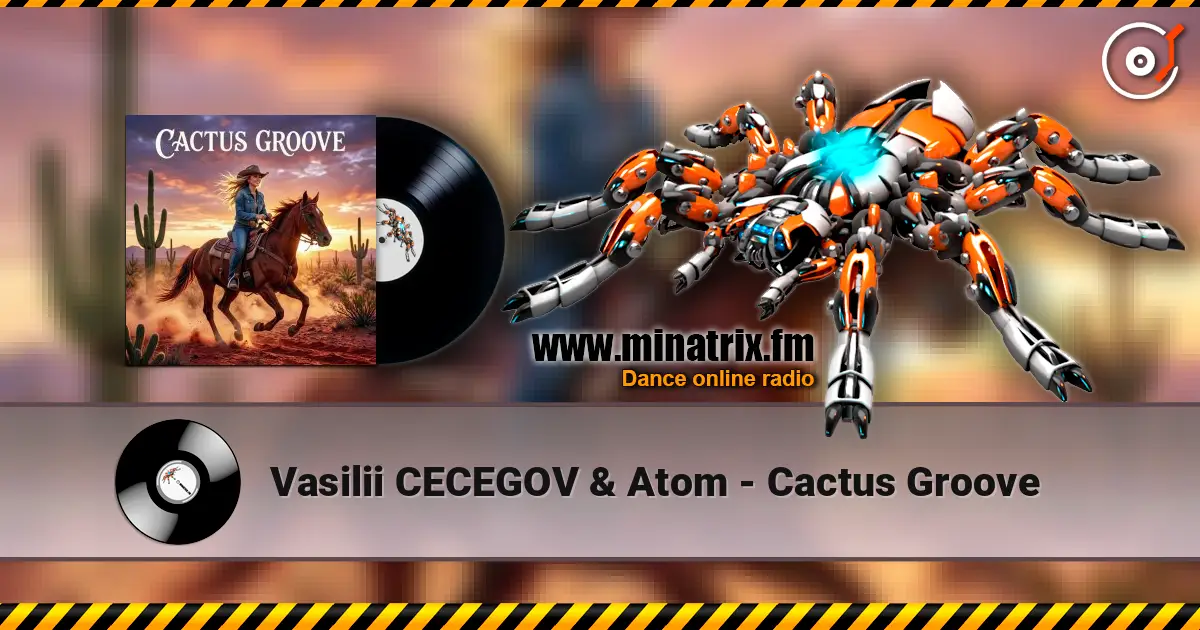 Vasilii CECEGOV & Atom - Cactus Groove жоғары сапада онлайн тыңдау | Minatrix.FM