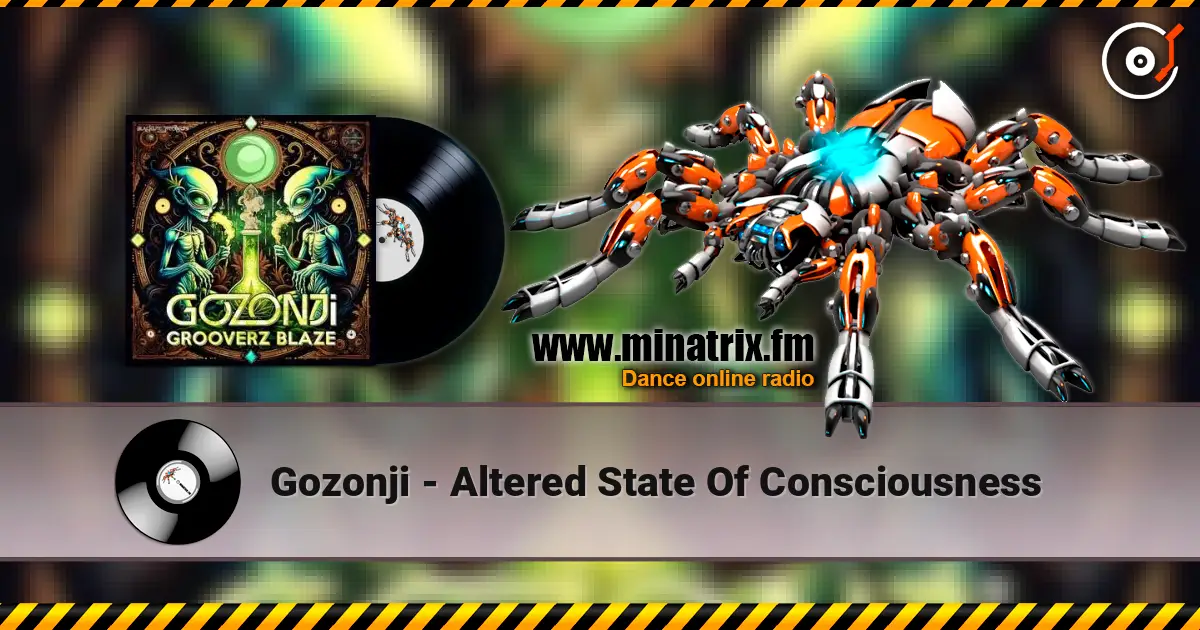 Gozonji - Altered State Of Consciousness 高品质在线收听 | Minatrix.FM
