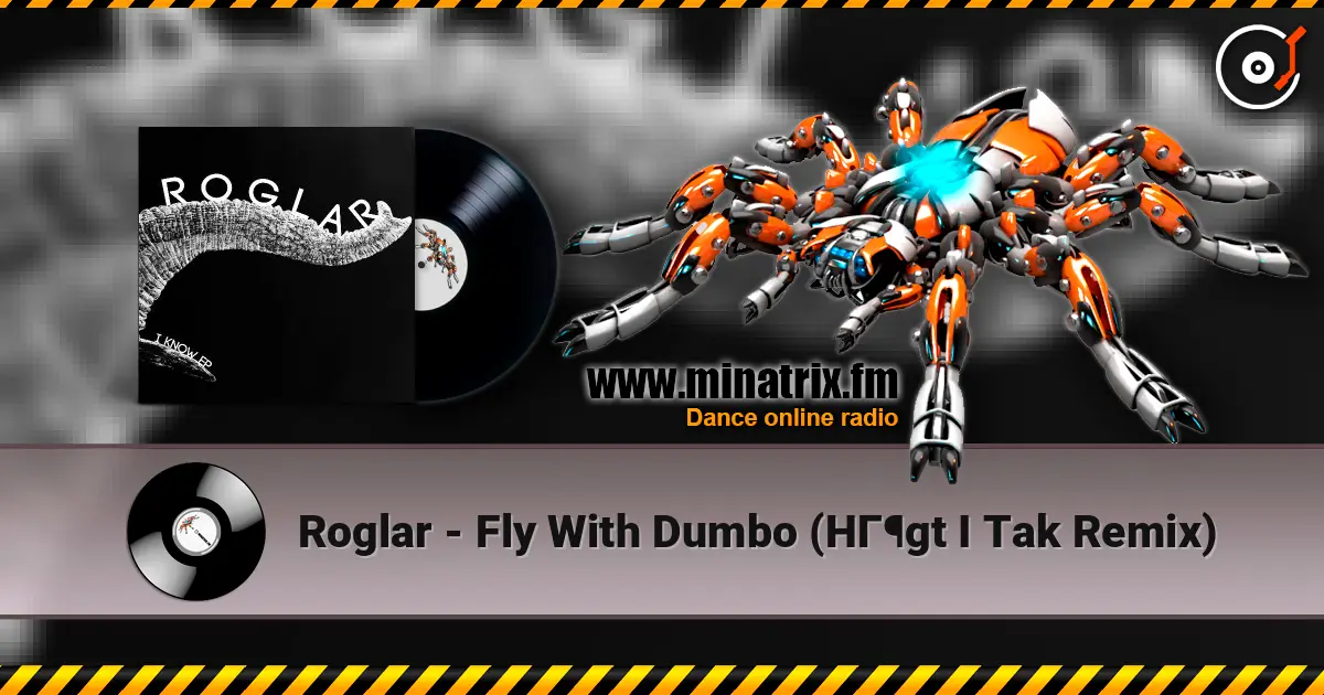 Roglar - Fly With Dumbo (HГ¶gt I Tak Remix) écouter en ligne en haute qualité | Minatrix.FM