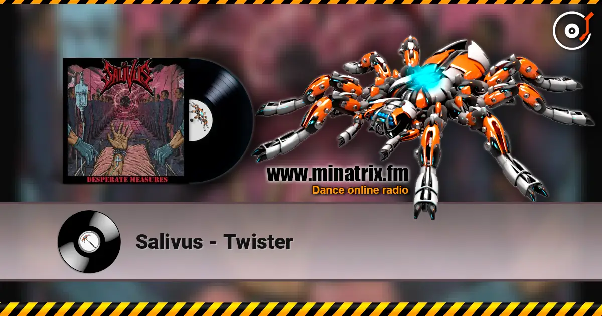 Salivus - Twister escuchar online en alta calidad | Minatrix.FM