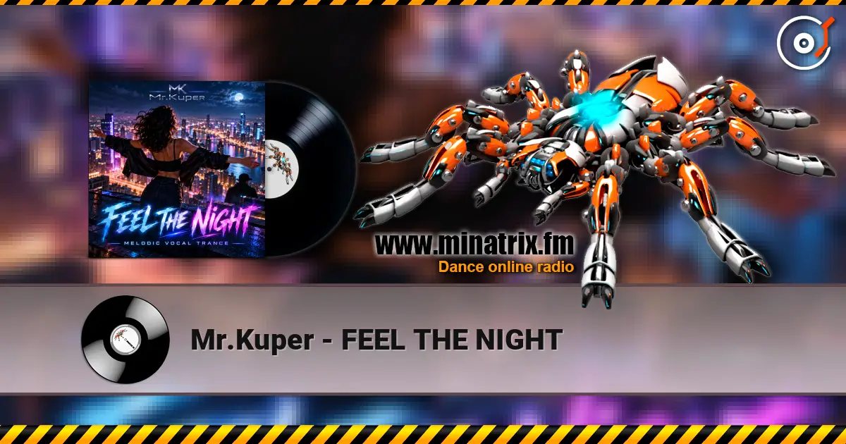 Mr.Kuper - FEEL THE NIGHT жоғары сапада онлайн тыңдау | Minatrix.FM